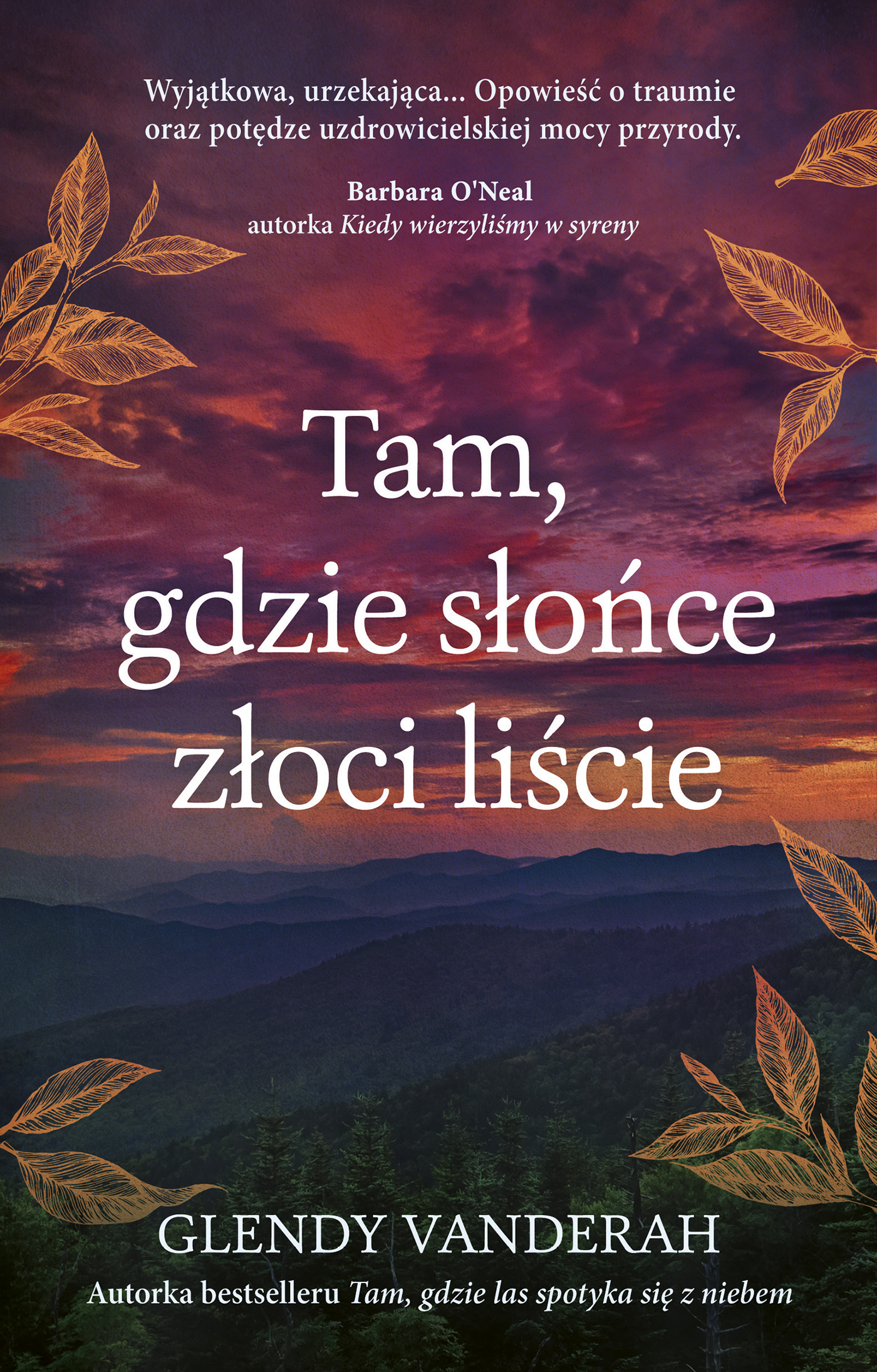 Tytuł: Tam, gdzie słońce złoci liście
Autor: Glendy Vanderah
Wydawnictwo: Muza
Formaty: EPUB, MOBI