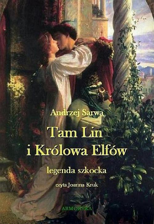 Tytuł: Tam Lin i Królowa Elfów. Legenda szkocka.
Autor: Andrzej Sarwa
Wydawnictwo: Armoryka
Formaty: MP3
