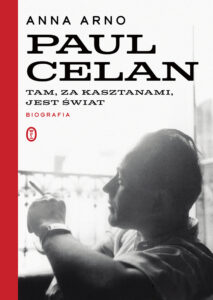 Tam, za kasztanami, jest świat. Paul Celan. Biografia — okładka e-booka