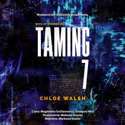Tytuł: Taming 7
Autor: Chloe Walsh
Wydawnictwo: NieZwykłe Zagraniczne
Formaty: MP3