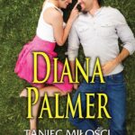 Tytuł: Taniec miłości
Autor: Diana Palmer
Wydawnictwo: HarperCollins Polska
Formaty: MOBI, EPUB