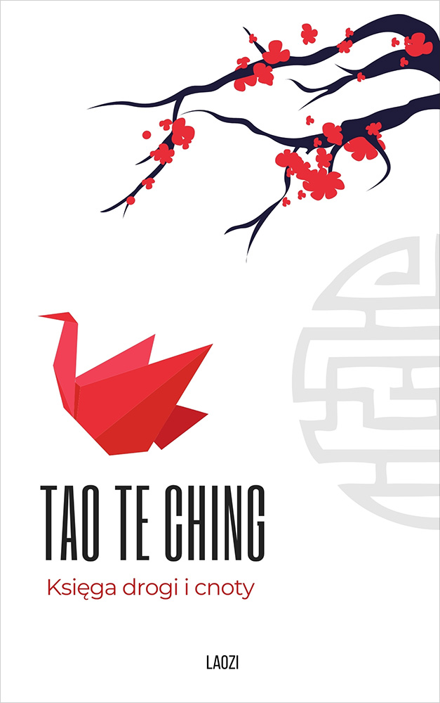 Tytuł: Tao Te Ching. Księga drogi i cnoty
Autor: Lao Tzu
Wydawnictwo: Miasto Książek
Formaty: EPUB, MOBI