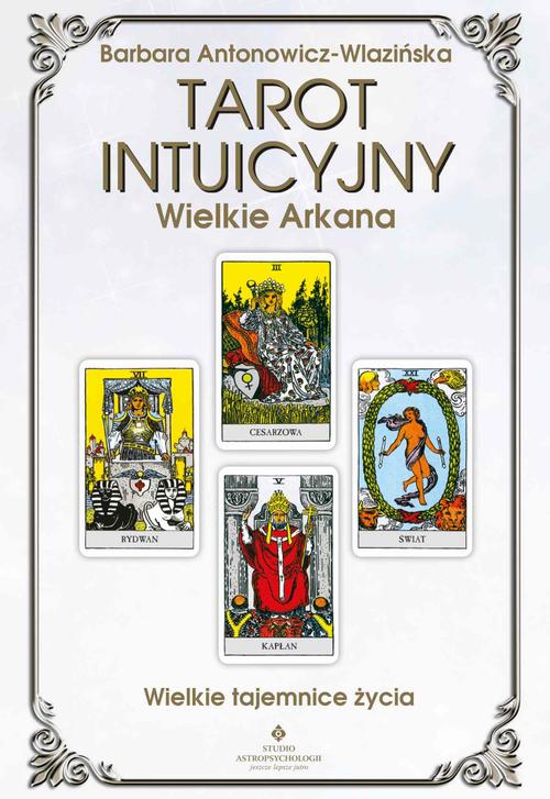 Tytuł: Tarot intuicyjny Wielkie Arkana
Autor: Barbara Antonowicz-Wlazińska
Wydawnictwo: Studio Astropsychologii
Formaty: PDF
