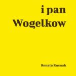 Tytuł: Tatiana i pan Wogelkow
Autor: Renata Rusnak
Wydawnictwo: Szelest
Formaty: EPUB, MOBI