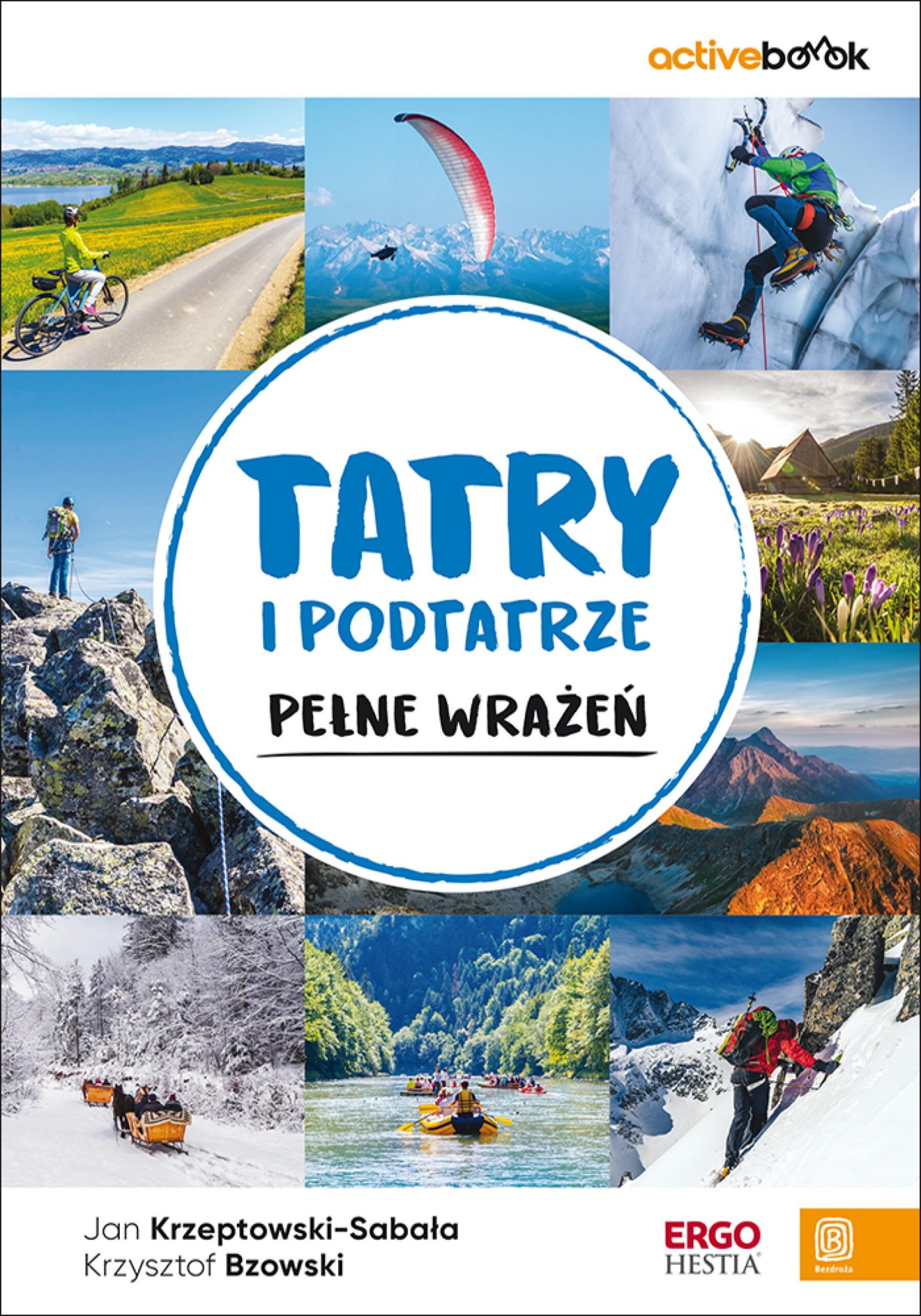 Tytuł: Tatry i Podtatrze pełne wrażeń. ActiveBook. Wydanie 1
Autor: Jan Krzeptowski-Sabała, Krzysztof Bzowski
Wydawnictwo: Bezdroża
Formaty: PDF