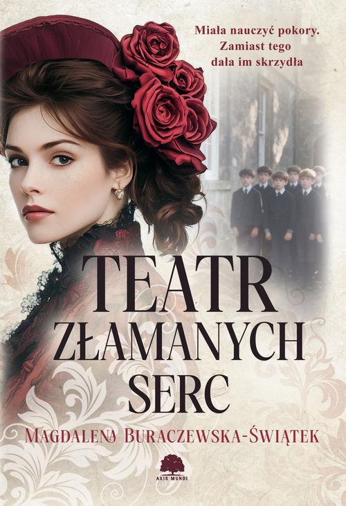 Tytuł: Teatr złamanych serc
Autor: Magdalena Buraczewska-Świątek
Wydawnictwo: Axis Mundi
Formaty: PDF, MOBI, EPUB