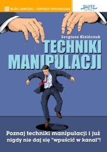 Techniki manipulacji. Poznaj techniki manipulacji i już nigdy nie daj się "wpuścić w kanał" — okładka e-booka