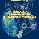 Tytuł: Technologia teleinformatyczna w organizacji wirtualnej
Autor: Aleksander Jurga
Wydawnictwo: Wydawnictwo Politechniki Poznańskiej
Formaty: PDF