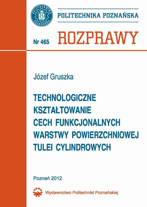 Tytuł: Technologiczne kształtowanie cech funkcjonalnych warstwy powierzchniowej tulei cylindrowych
Autor: Józefa Gruszka
Wydawnictwo: Wydawnictwo Politechniki Poznańskiej
Formaty: PDF
