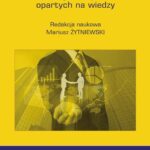 Tytuł: Technologie agentowe w organizacjach opartych na wiedzy
Autor: Mariusz Żytniewski
Wydawnictwo: Wydawnictwo Uniwersytetu Ekonomicznego w Katowicach
Formaty: PDF