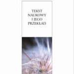 Tytuł: Tekst naukowy i jego przekład
Autor: Anna Duszak, Anna Jopek-Bosiacka, Grzegorz Kowalski
Wydawnictwo: Universitas
Formaty: PDF