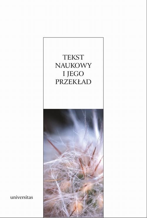 Tytuł: Tekst naukowy i jego przekład
Autor: Anna Duszak, Anna Jopek-Bosiacka, Grzegorz Kowalski
Wydawnictwo: Universitas
Formaty: PDF