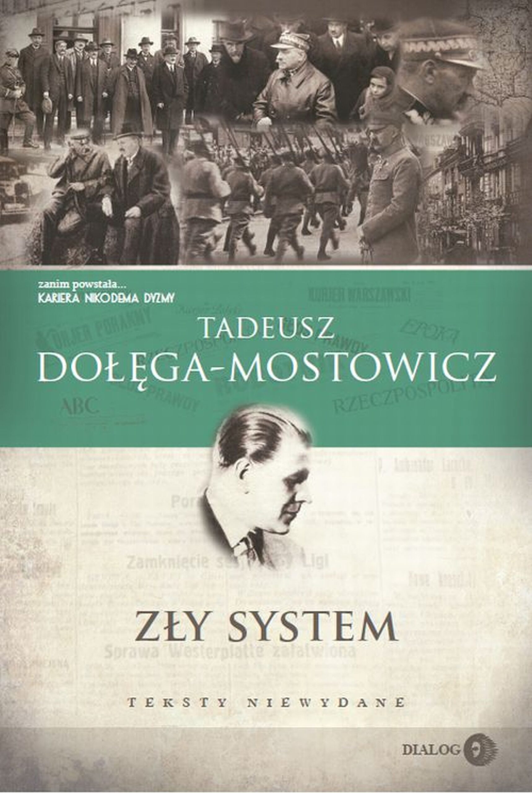 Tytuł: Teksty niewydane (Tom 1). Zły system. Teksty niewydane
Autor: Tadeusz Dołęga-Mostowicz
Wydawnictwo: Wydawnictwo Akademickie Dialog
Formaty: EPUB, MOBI