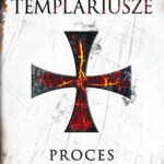 Tytuł: Templariusze Proces 1307-1314
Autor: Alain Demurger
Wydawnictwo: Wydawnictwo Astra
Formaty: MOBI, EPUB