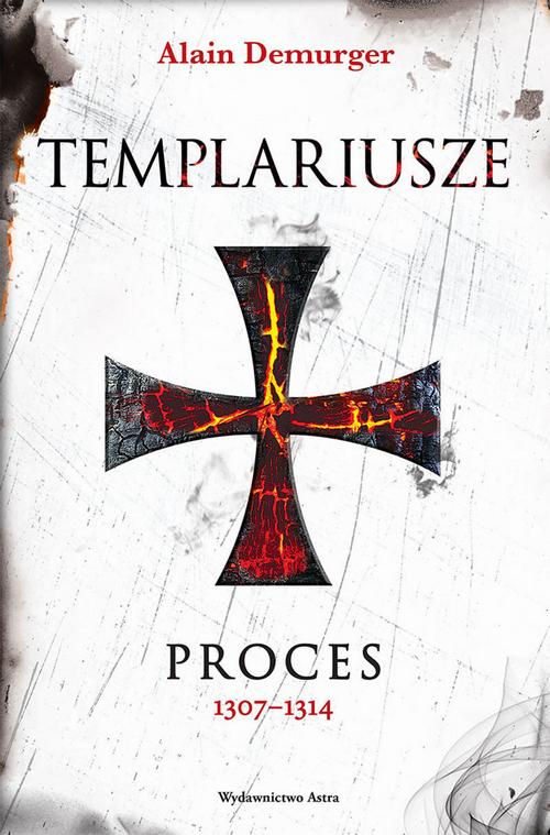 Tytuł: Templariusze Proces 1307-1314
Autor: Alain Demurger
Wydawnictwo: Wydawnictwo Astra
Formaty: MOBI, EPUB