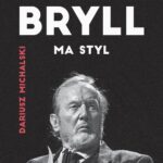Tytuł: Ten Bryll ma styl
Autor: Dariusz Michalski
Wydawnictwo: MG
Formaty: MOBI, EPUB