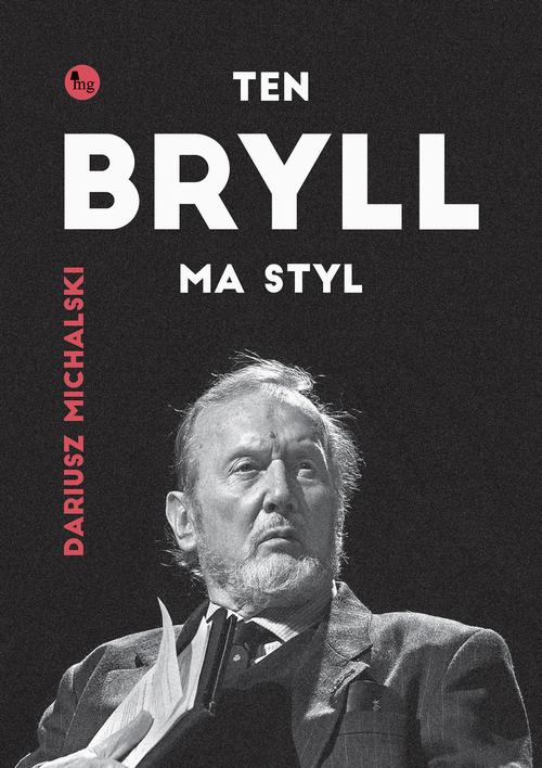 Tytuł: Ten Bryll ma styl
Autor: Dariusz Michalski
Wydawnictwo: MG
Formaty: MOBI, EPUB