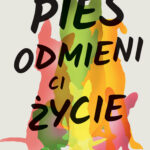Tytuł: Ten pies odmieni ci życie
Autor: Elias Weiss Friedman, Ben Greenman
Wydawnictwo: Wydawnictwo Czarna Owca
Formaty: EPUB, MOBI