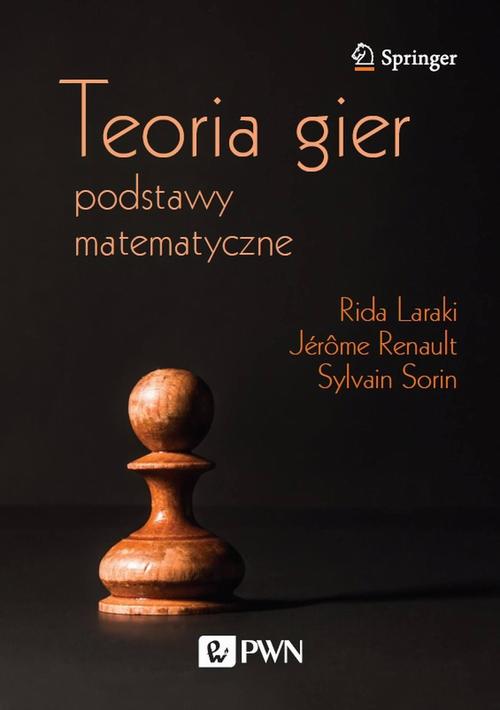 Tytuł: Teoria gier. Podstawy matematyczne
Autor: Rida Laraki, Jérôme Renault, Sylvain Sorin
Wydawnictwo: Wydawnictwo Naukowe PWN
Formaty: MOBI, EPUB