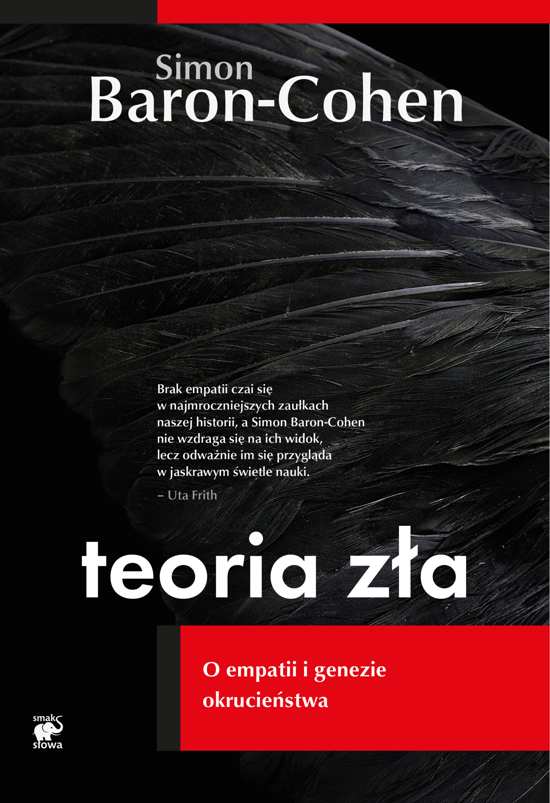 Tytuł: Teoria zła. O empatii i genezie okrucieństwa
Autor: Simon Baron-Cohen
Wydawnictwo: Smak Słowa
Formaty: EPUB, MOBI