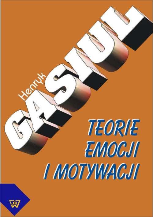 Tytuł: Teorie emocji i motywacji
Autor: Henryk Gasiul
Wydawnictwo: Wydawnictwo Naukowe UKSW
Formaty: PDF