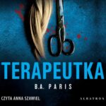 Tytuł: TERAPEUTKA
Autor: B.A. Paris
Wydawnictwo: Albatros
Formaty: MP3