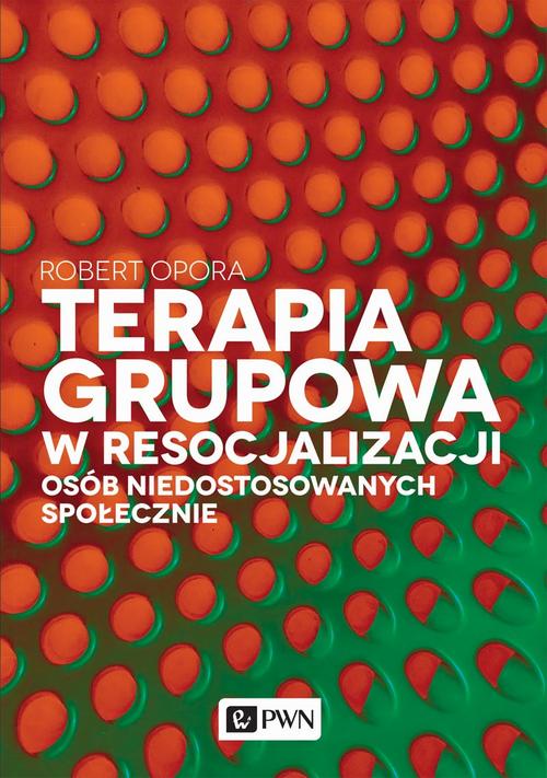 Tytuł: Terapia grupowa w resocjalizacji osób niedostosowanych społecznie
Autor: Robert Opora
Wydawnictwo: Wydawnictwo Naukowe PWN
Formaty: EPUB, MOBI