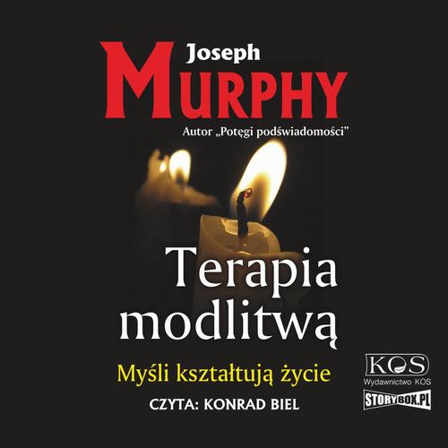 Tytuł: Terapia modlitwą
Autor: Joseph Murphy
Wydawnictwo: Kos
Formaty: MP3