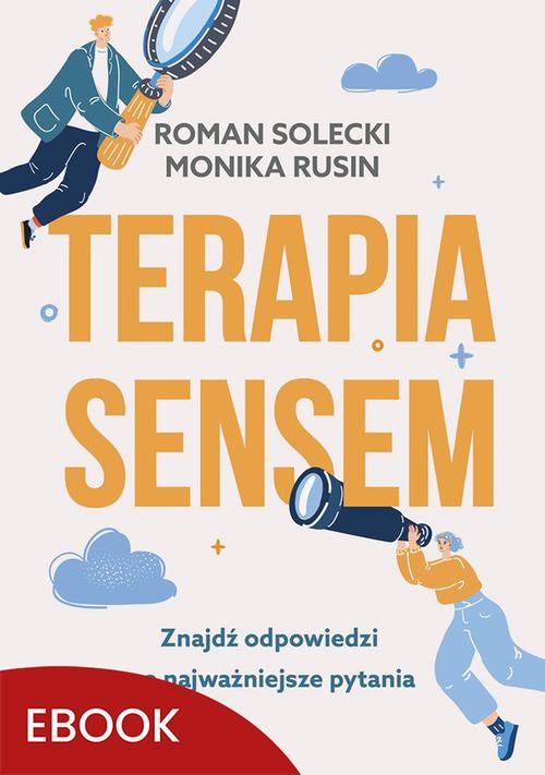 Tytuł: Terapia sensem
Autor: Monika Rusin, Roman Solecki
Wydawnictwo: Mando Inside
Formaty: MOBI, EPUB