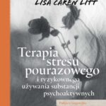 Tytuł: Terapia stresu pourazowego i ryzykownego używania substancji psychoaktywnych
Autor: Denise Hien, Lisa Caren Litt
Wydawnictwo: Wydawnictwo Naukowe PWN
Formaty: EPUB, MOBI