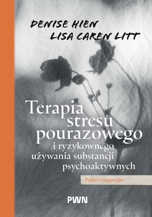 Tytuł: Terapia stresu pourazowego i ryzykownego używania substancji psychoaktywnych
Autor: Denise Hien, Lisa Caren Litt
Wydawnictwo: Wydawnictwo Naukowe PWN
Formaty: EPUB, MOBI