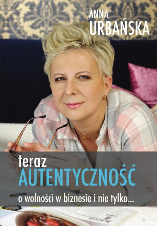 Teraz autentyczność. O wolności w biznesie i nie tylko — okładka e-booka