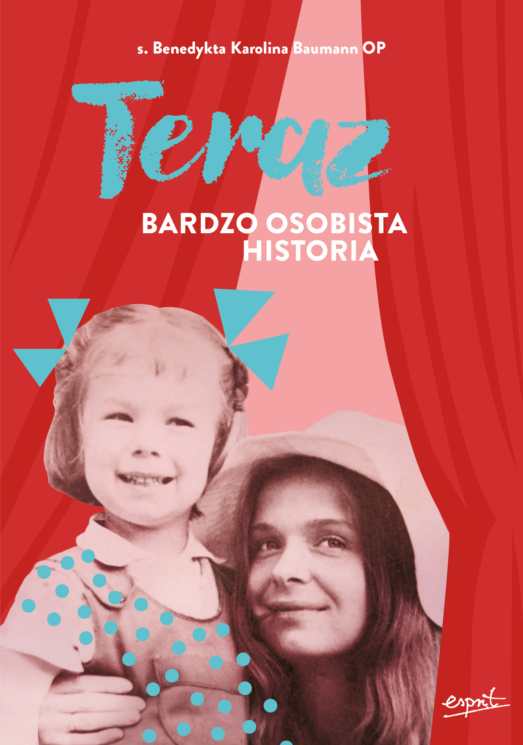 Tytuł: Teraz. Bardzo osobista historia
Autor: s. s. Benedykta Karolina Baumann OP
Wydawnictwo: Wydawnictwo Esprit
Formaty: EPUB, MOBI