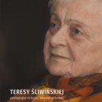 Tytuł: Teresy Śliwińskiej pedagogia miłości bezwarunkowej. Od Celestyna Freineta do św. Urszuli Ledóchowskiej
Autor: Małgorzata Kaliszewska
Wydawnictwo: Uniwersytet Jana Kochanowskiego
Formaty: PDF