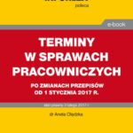 TERMINY W SPRAWACH PRACOWNICZYCH po zmianach przepisów od 1 stycznia 2017 r. — okładka e-booka