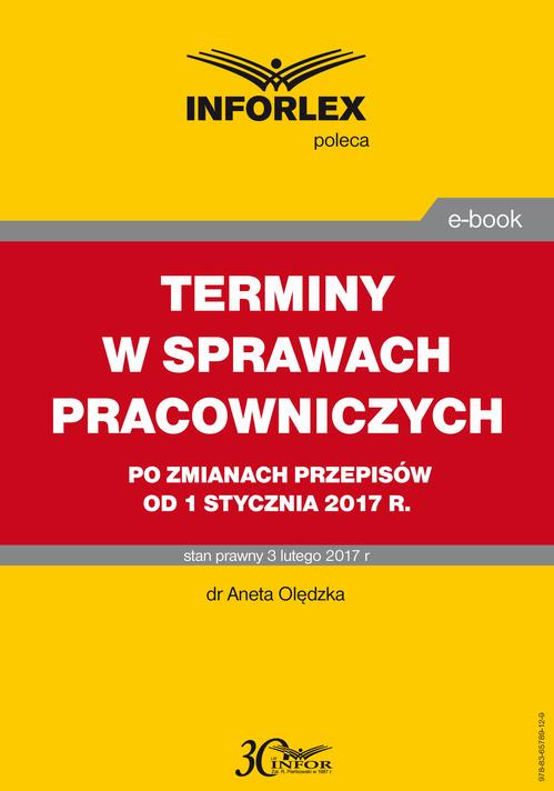 TERMINY W SPRAWACH PRACOWNICZYCH po zmianach przepisów od 1 stycznia 2017 r. — okładka e-booka