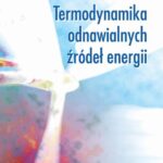 Tytuł: Termodynamika odnawialnych źródeł energii
Autor: Zbigniew Wrzesiński
Wydawnictwo: Oficyna Wydawnicza Politechniki Warszawskiej
Formaty: PDF