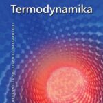 Tytuł: Termodynamika
Autor: Zbigniew Wrzesiński
Wydawnictwo: Oficyna Wydawnicza Politechniki Warszawskiej
Formaty: PDF