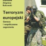 Tytuł: Terroryzm europejski. Geneza i współczesne zagrożenia
Autor: Stanisław Zbigniew Bukowski
Wydawnictwo: Uniwersytet Pomorski w Słupsku
Formaty: PDF