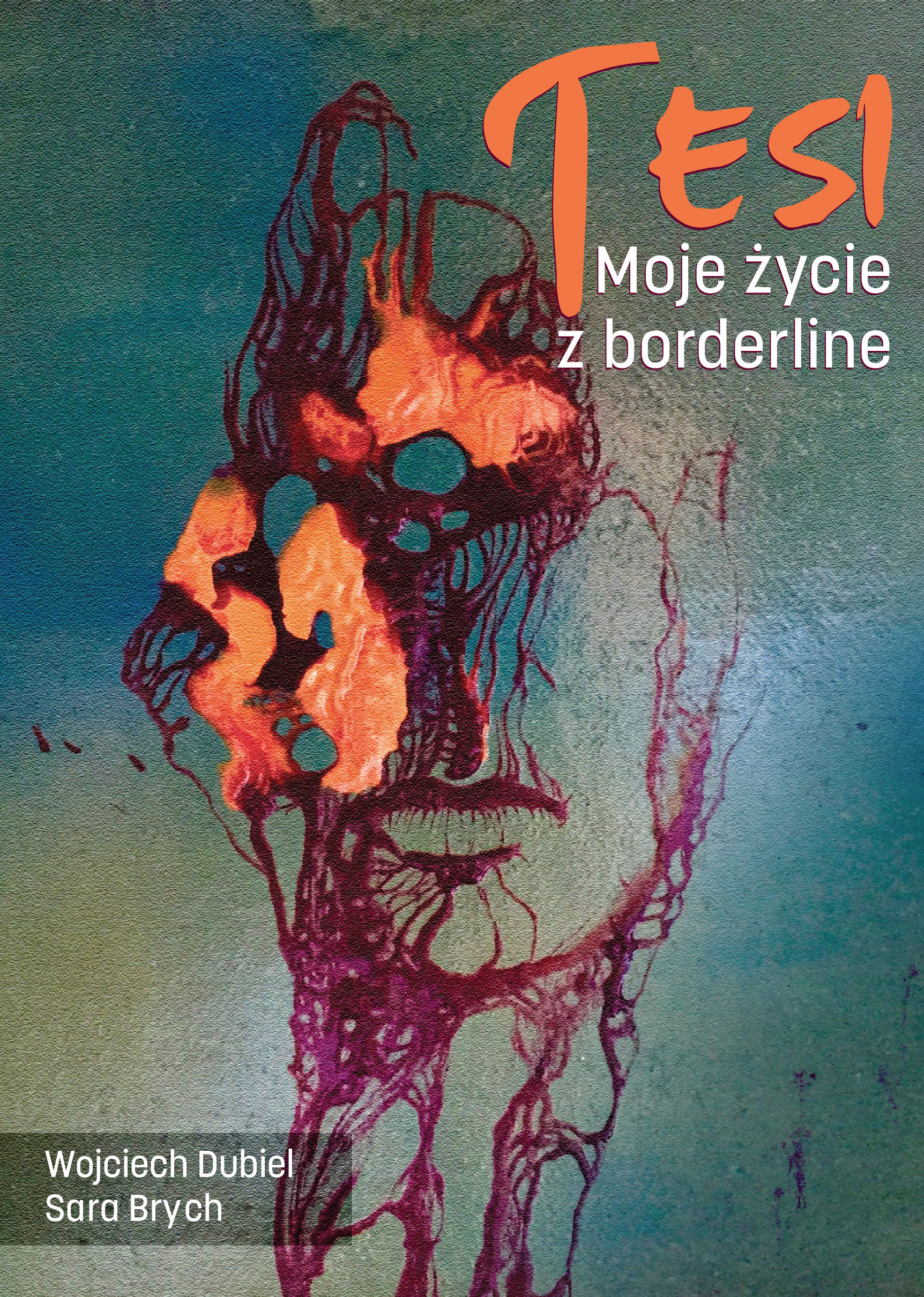 Tytuł: Tesi. Moje życie z borderline
Autor: Wojciech Dubiel, Sara Brych
Wydawnictwo: Wydawnictwo Borgis
Formaty: EPUB, MOBI