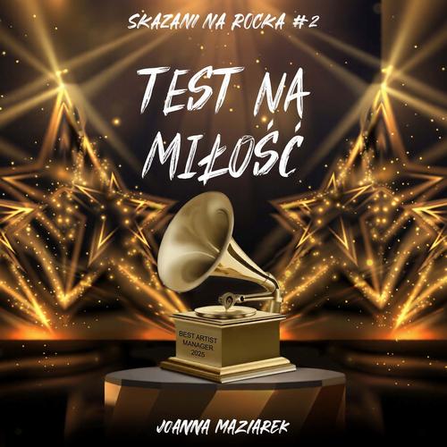 Tytuł: Test na miłość. Skazani na rocka #2
Autor: Joanna Maziarek
Wydawnictwo: Estymator
Formaty: MP3