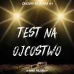 Tytuł: Test na ojcostwo
Autor: Joanna Maziarek
Wydawnictwo: Estymator
Formaty: MP3