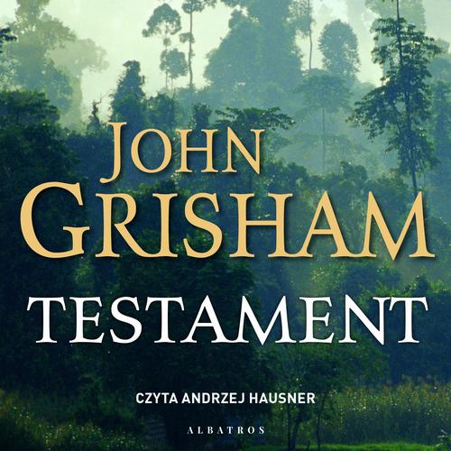 Tytuł: TESTAMENT
Autor: John Grisham
Wydawnictwo: Albatros
Formaty: MP3