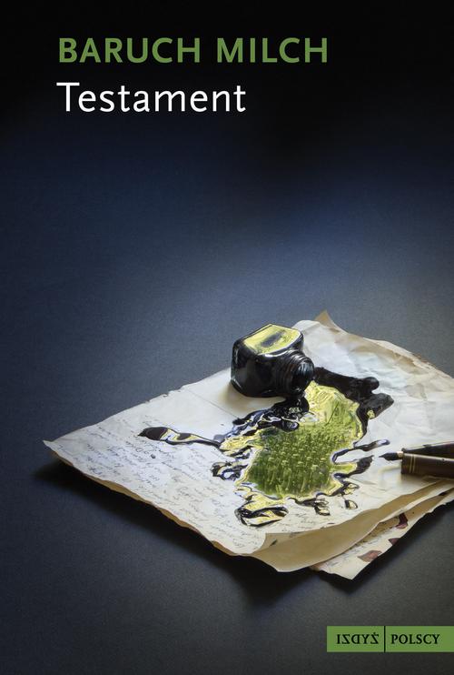 Tytuł: Testament
Autor: Baruch Milch
Wydawnictwo: Karta
Formaty: EPUB, MOBI