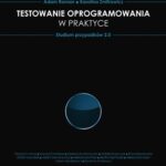 Tytuł: Testowanie oprogramowania w praktyce
Autor: Adam Roman, Karolina Zmitrowicz
Wydawnictwo: Wydawnictwo Naukowe PWN
Formaty: MOBI, EPUB