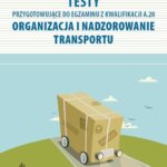 Tytuł: Testy przygotowujące do egzaminu z kwalifikacji A.28 Organizacja i nadzorowanie transportu
Autor: Dorota Szymczyńska, Artur Go
Wydawnictwo: Empi2
Formaty: PDF