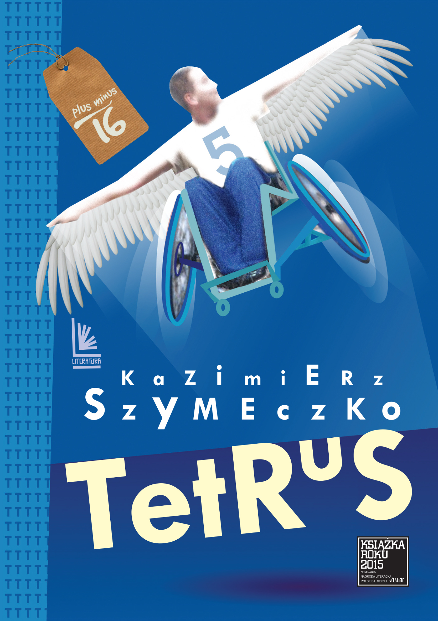Tytuł: Tetrus
Autor: Kazimierz Szymeczko
Wydawnictwo: Literatura
Formaty: EPUB, MOBI