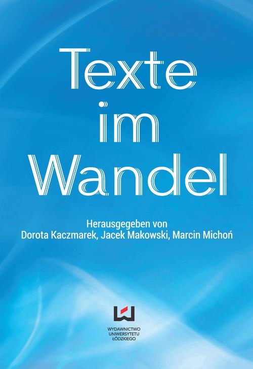 Tytuł: Texte im Wandel
Autor: 
Wydawnictwo: Wydawnictwo Uniwersytetu Łódzkiego
Formaty: PDF
