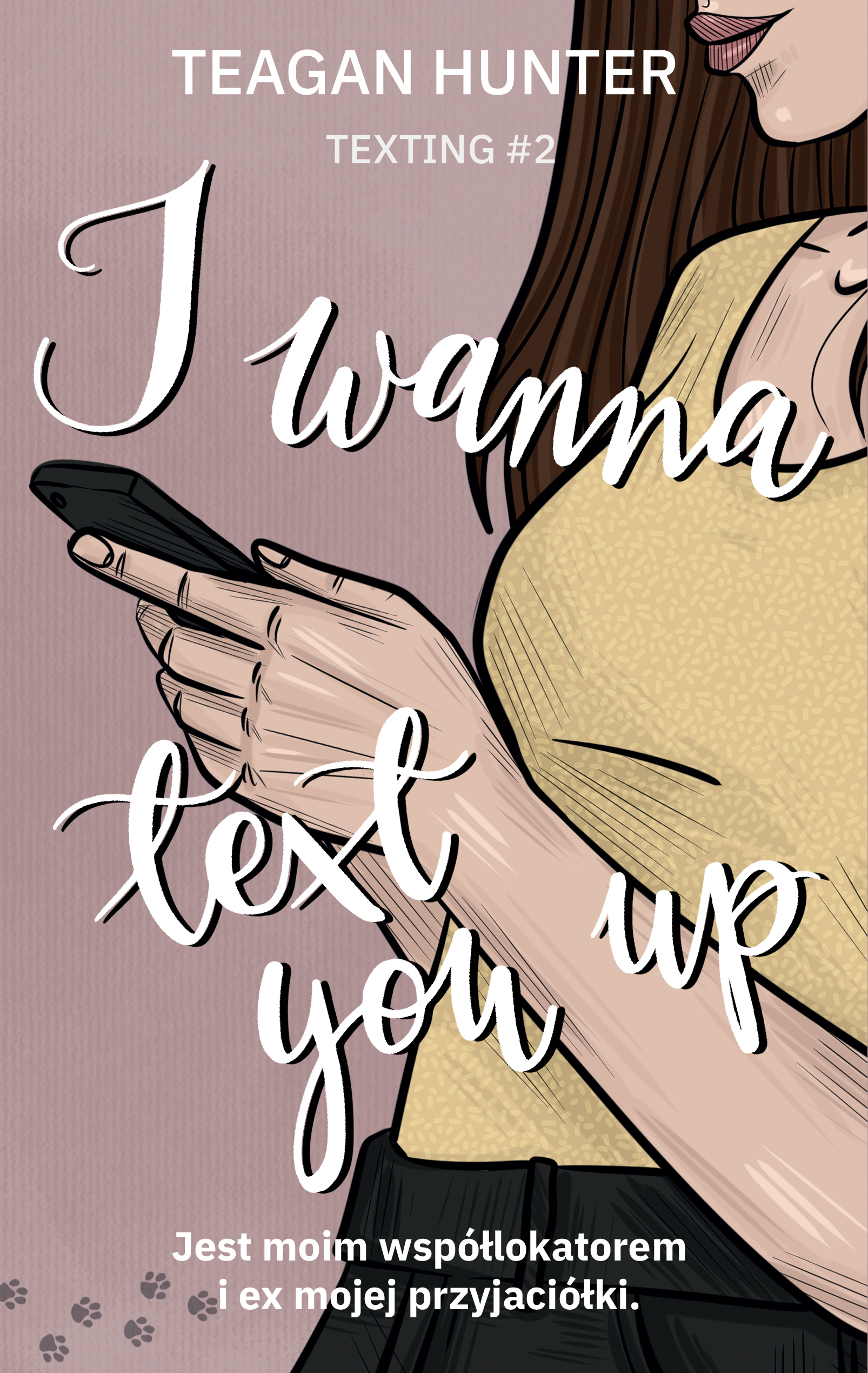 Tytuł: Texting (#2). I wanna text you up
Autor: Teagan Hunter
Wydawnictwo: Wydawnictwo YaNa
Formaty: EPUB, MOBI
