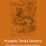 Tytuł: The Adventures of Tom Sawyer / Przygody Tomka Sawyera
Autor: Mark Twain
Wydawnictwo: 44.pl
Formaty: EPUB, MOBI